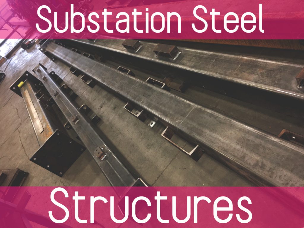 Substation steel structures have to be precise for the jobsite outside of the state of Oregon. 